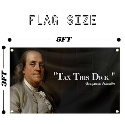 Benjamin Franklin Tax This Dick Flag With Four Buckles