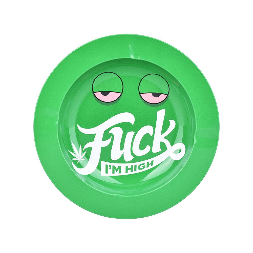 Fuck I'm High Round Metal Ashtray - 5.25" - Smoke N’ Poke