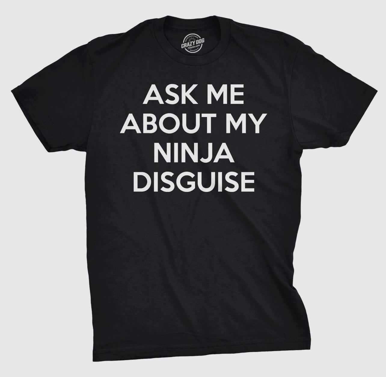 Ask Me About My Ninja Disguise Flip
Men's Tshirt - Smoke N’ Poke